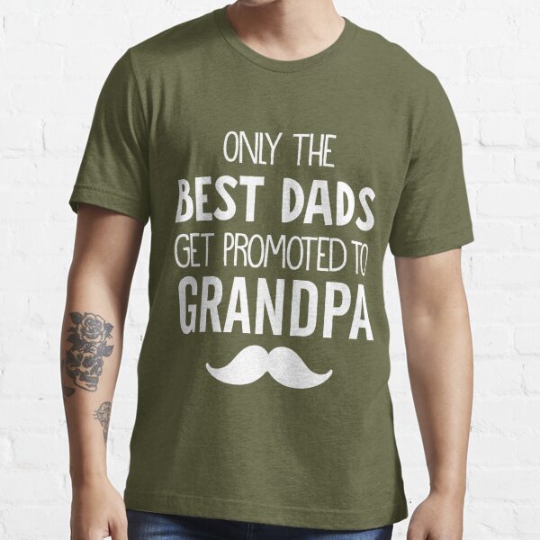 Only The Best Dads Get Promoted To Grandpa Shirt, Grandfather To Be Gifts -  Ink In Action