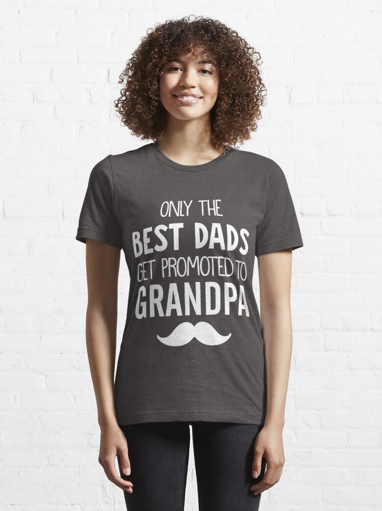 Grandpa Announcement Shirt Only The Best Dads Get Promoted To
