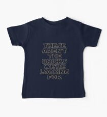 'THESE AREN'T THE BRICKS WE'RE LOOKING FOR' Baby Tee