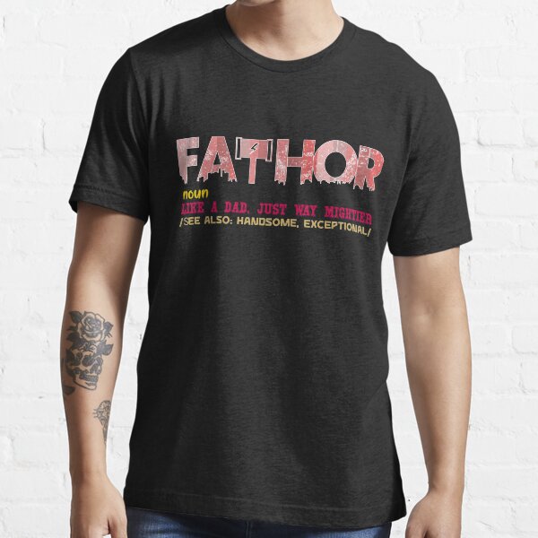 Copy of Fathor Like A Dad Just Way Mightier Essential T-Shirt