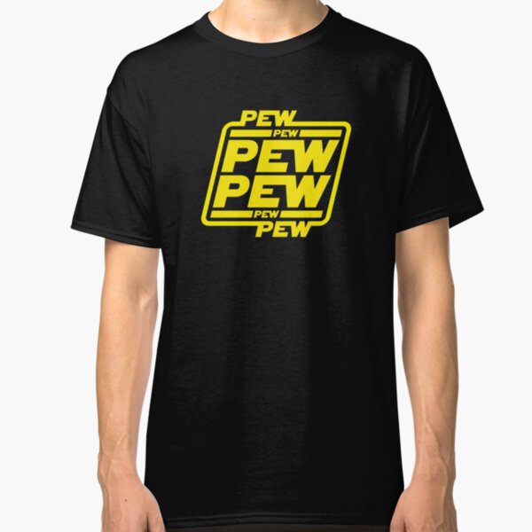 Pew pew pew Classic T-Shirt