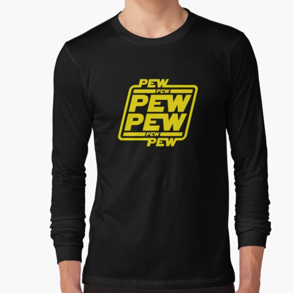 Pew pew pew Long Sleeve T-Shirt