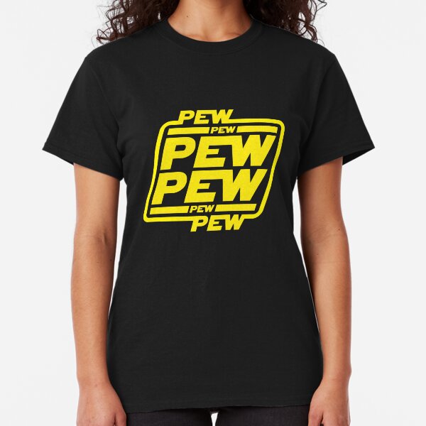 Pew pew pew Classic T-Shirt