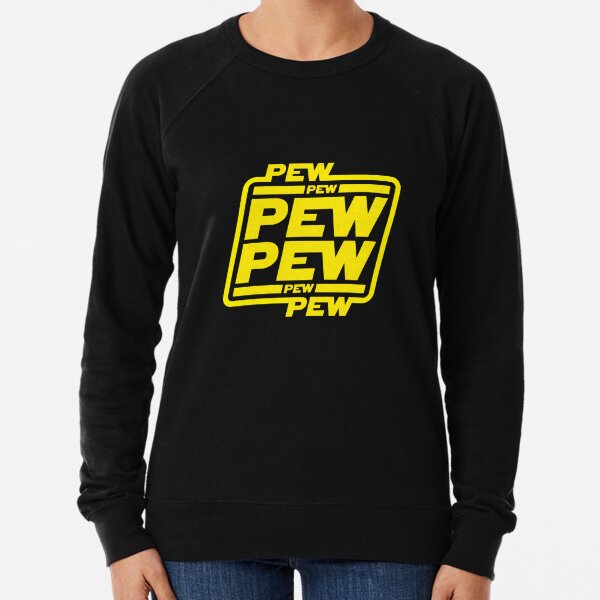 Pew pew pew Lightweight Sweatshirt