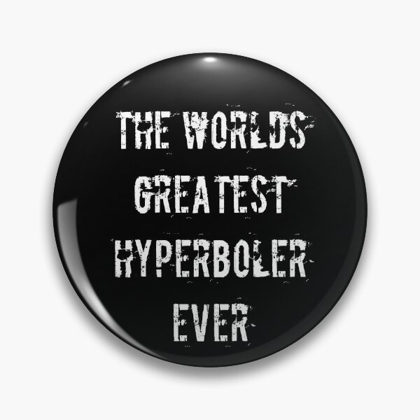Item preview, The World Greatest Hyperboler Ever designed and sold by Mrpotts73.