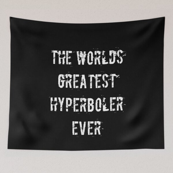 Item preview, The World Greatest Hyperboler Ever designed and sold by Mrpotts73.