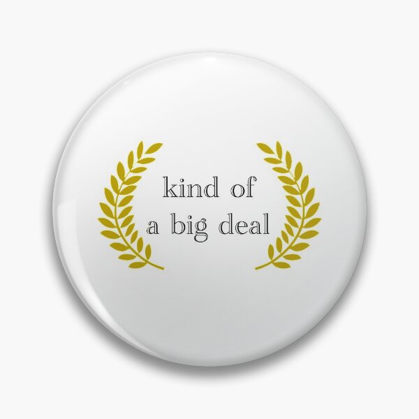 Item preview, Kind of a Big Deal designed and sold by Pikey Holdredge.
