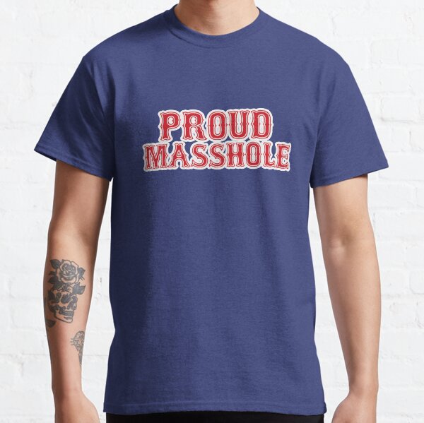 Proud Masshole Classic T-Shirt