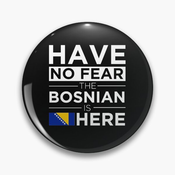 Item preview,  Have No Fear The Bosnian is here Pride Proud Bosnia designed and sold by losttribe.