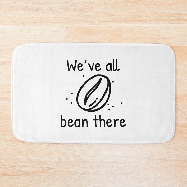 Item preview, We’ve All Bean There designed and sold by LuckyFoxDesigns.