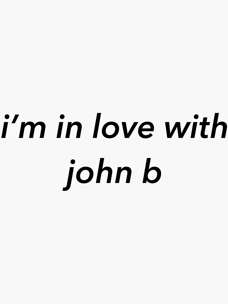 "i’m in love with john b outerbanks" Sticker for Sale by
