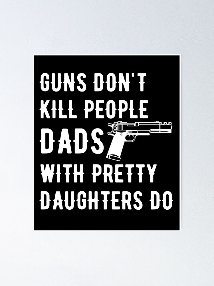 Guns Don't Kill Funny Coffee Mug - Best Christmas Gifts for Dad