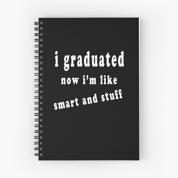Item preview, I Graduated Now I'm Like Smart And Stuff  designed and sold by majeed10.