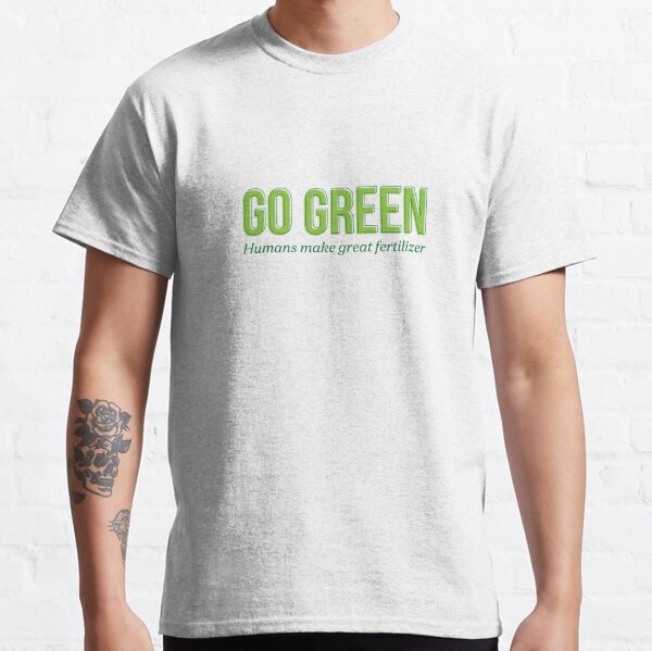 Go Green Classic T-Shirt