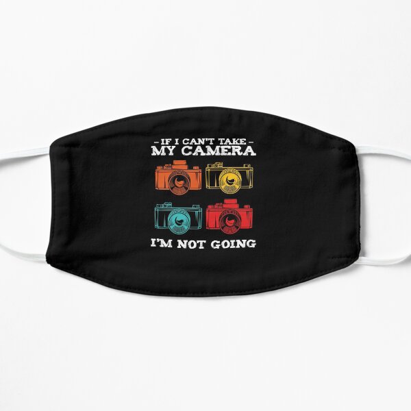 If I Can't Take My Camera Photographer Photography Mask