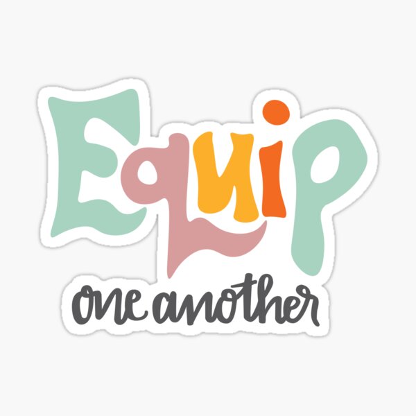 equip-one-another-sticker-by-mkunze-redbubble