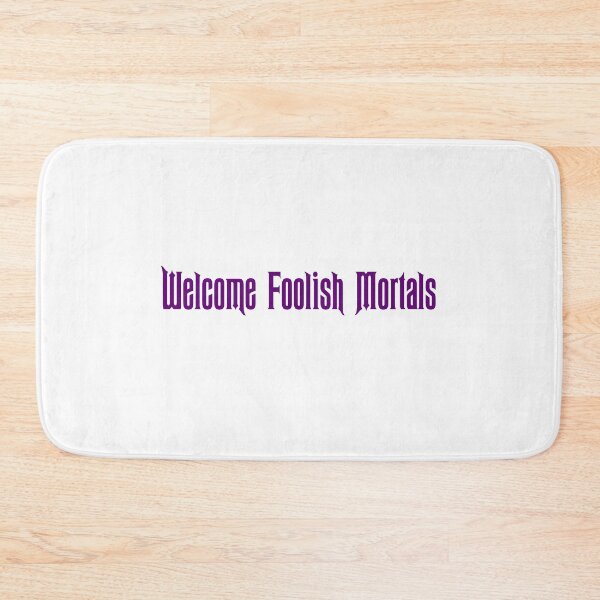Item preview, Welcome Foolish Mortals designed and sold by lyndsaykate.