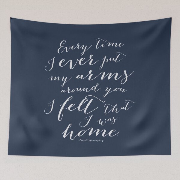 Item preview, Every Time I Ever Put My Arms Around You I Felt That I Was Home Hemingway Quote Art in Navy Blue designed and sold by Kristen Glanzmann.