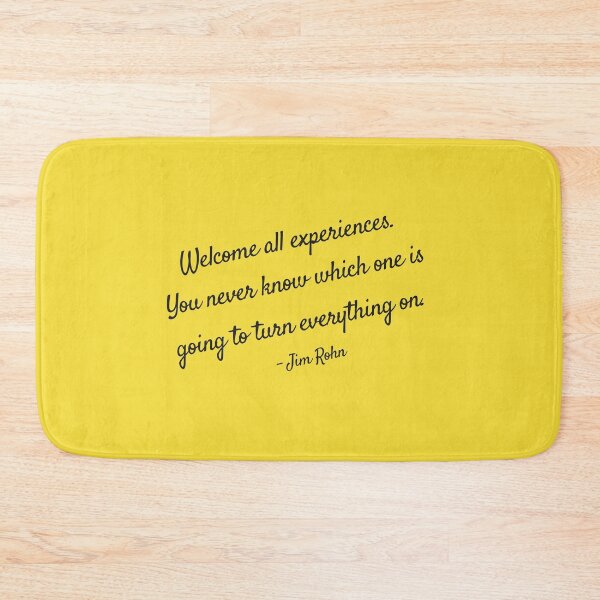 Item preview, Welcome all experiences. You never know which one is going to turn everything on. - Jim Rohn designed and sold by EnlightParis.