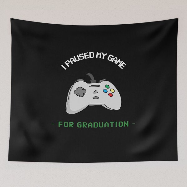 Item preview, I Paused My Game For Graduation designed and sold by Obiscidan.