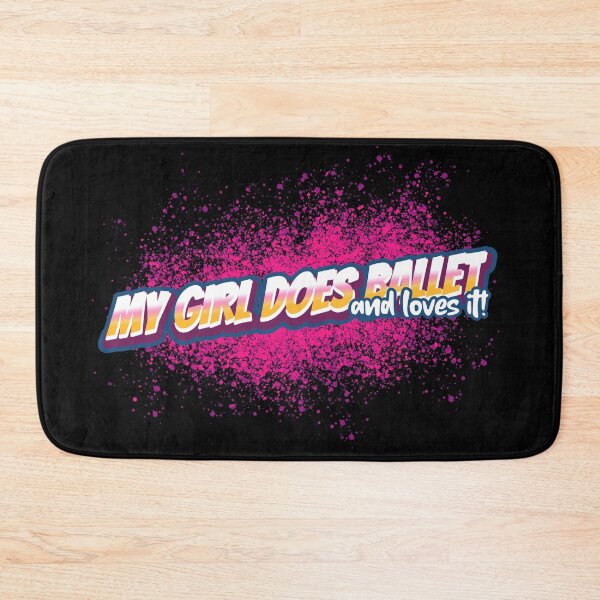 Item preview, MY GIRL DOES BALLET AND LOVES IT! designed and sold by myboydoesballet.