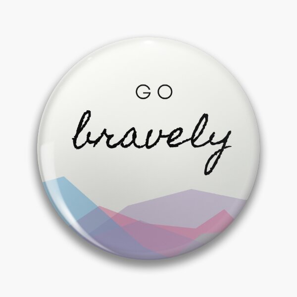 Go Bravely Pin