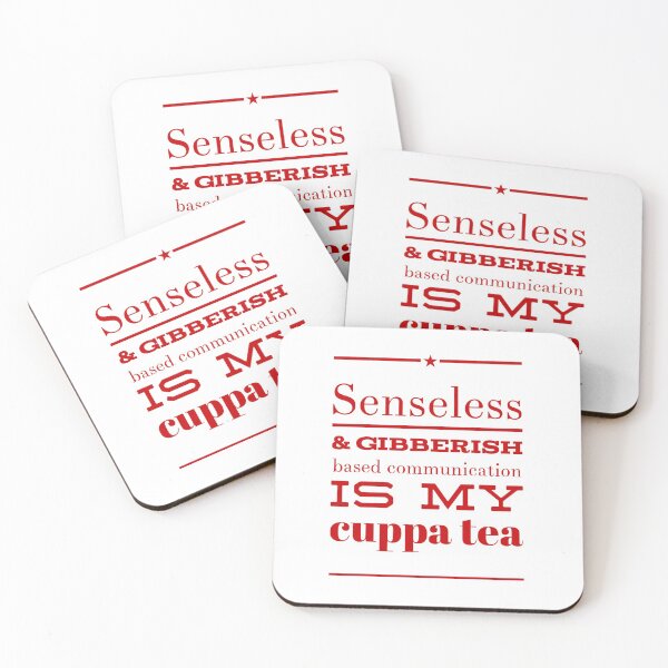 Item preview, Senseless & Gibberish Based Communication Is My Cuppa Tea designed and sold by OfferHeat.