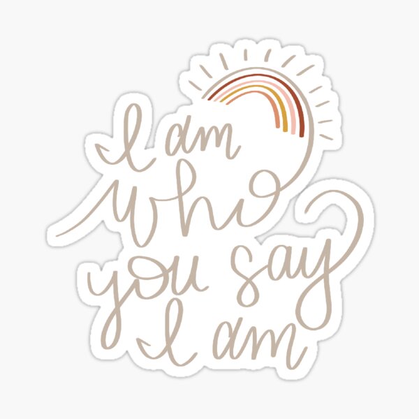 Who You Say I Am Sticker