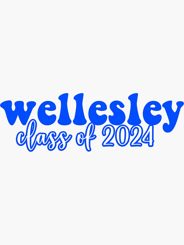 "Wellesley Class of 2024" Sticker for Sale by Alextimoney Redbubble