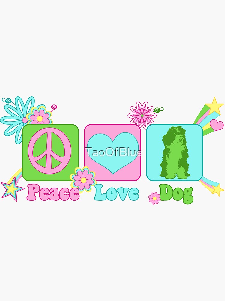 Peace, Love, Dog by TaoOfBlue