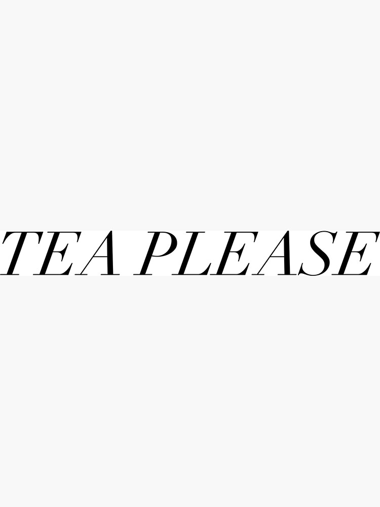 "Tea Please Slogan" Poster for Sale by thetshirtworks Redbubble