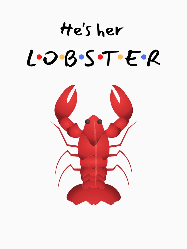 "Friends Themed Lobster" Tshirt by Minnieb1 Redbubble