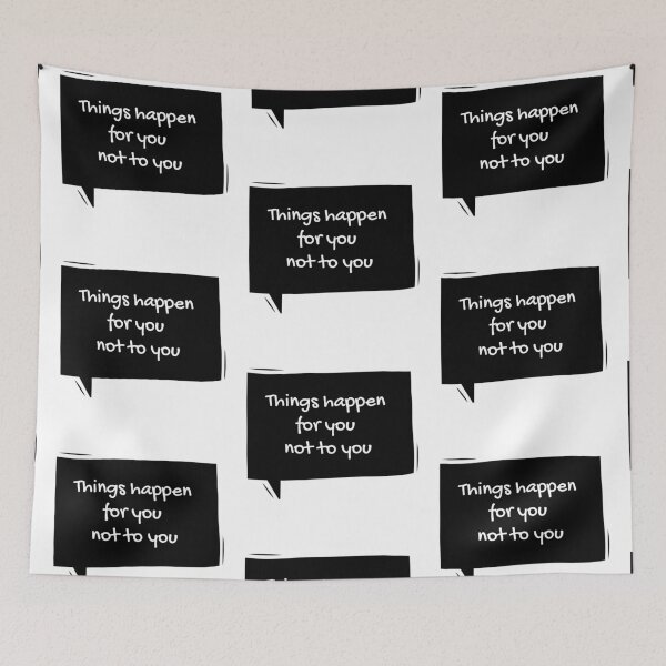 Item preview, Things happen for you not to you designed and sold by EnlightParis.
