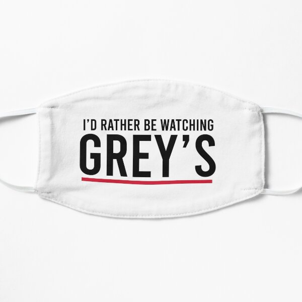 I'd rather be watching Grey's Flat Mask