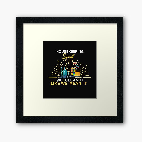 Housekeeping Humor Cleaning, Housekeeper Gift Professional Cleaner Framed Art Print