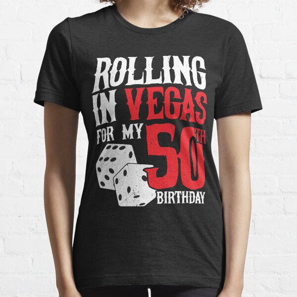 Party in Las Vegas - Rolling in Vegas 50th Birthday Gift Essential T-Shirt