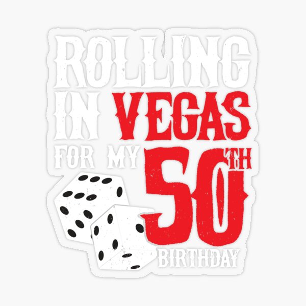 Party in Las Vegas - Rolling in Vegas 50th Birthday Gift Transparent Sticker