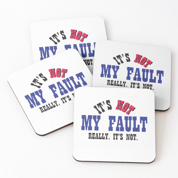 Item preview, IT'S NOT MY FAULT | REALLY IT'S NOT designed and sold by melkin05.