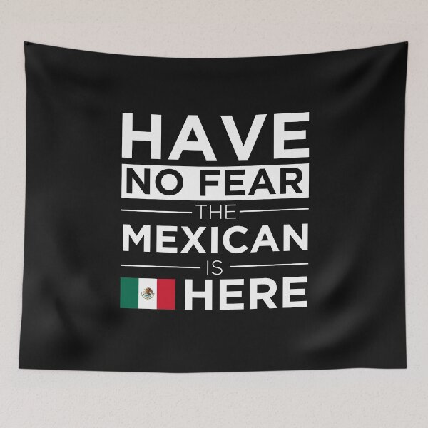 Item preview, Have No Fear The Mexican is here Pride Proud Mexico designed and sold by losttribe.