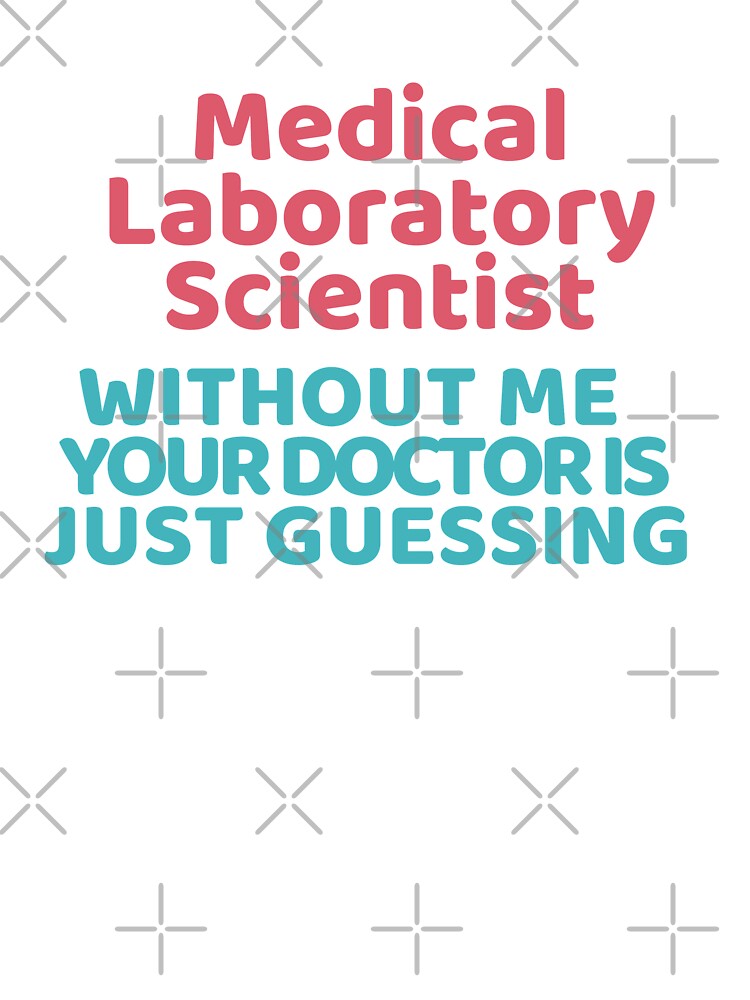 Doctor Is Guessing - Medical Laboratory Scientist T-Shirt Doctor Is Guessing - Medical Laboratory Scientist T-Shirt
