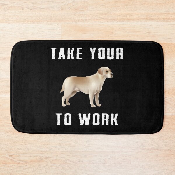 Item preview, Take your Dog to work designed and sold by Dieowl.