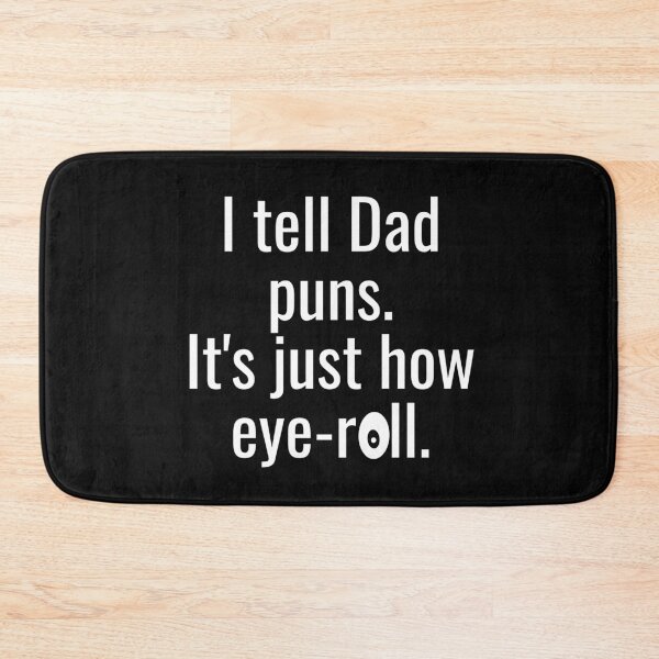 Item preview, I tell Dad puns. It's just how eye-roll. designed and sold by CrystalRaen.