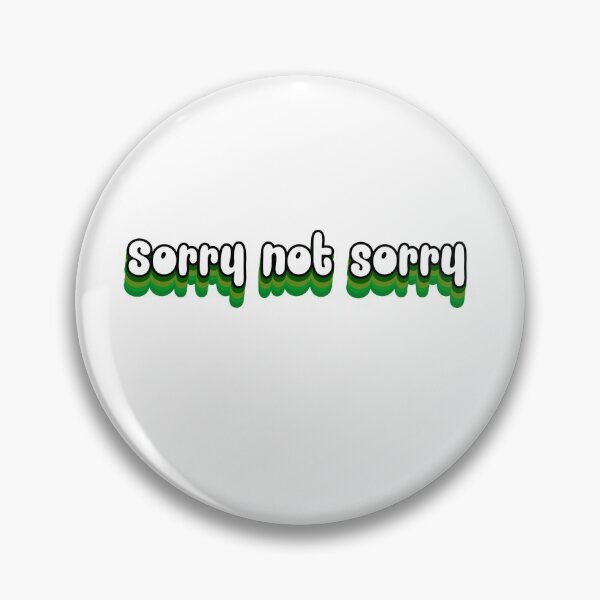 Item preview, Sorry not Sorry!! designed and sold by michelle-kassi.