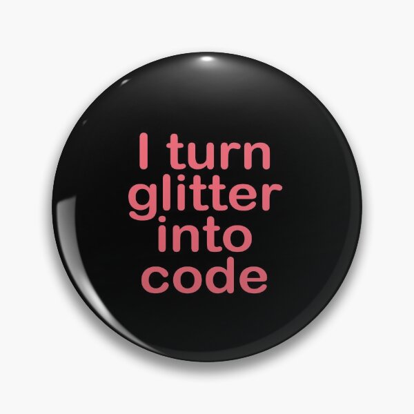 Item preview, I turn glitter into code girl programmer designed and sold by cluelesspaula.