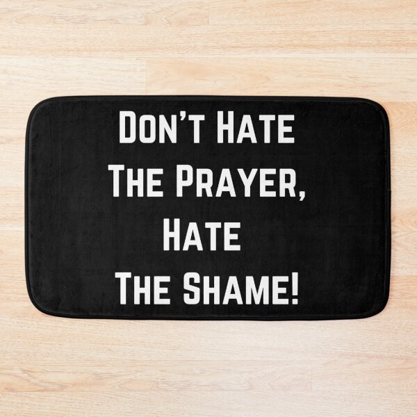 Item preview, Don't Hate The Prayer, Hate The Shame! designed and sold by OneCherubim.