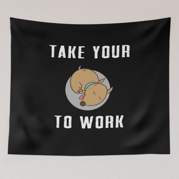 Item preview, take your Dog to work designed and sold by Dieowl.