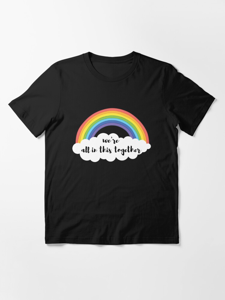 Rainbow Were All In This Together T Shirt For Sale By Malikabela Redbubble Were All In