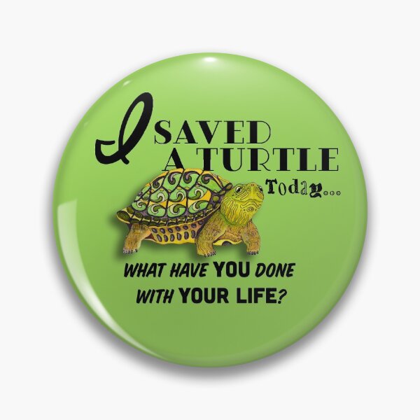 Item preview, I Saved A Turtle Today... designed and sold by Free-Spirit-Meg.