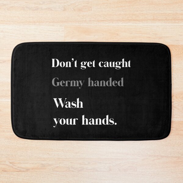 Item preview, Don't Get Caught Germy Handed Wash Your Hands WHGY designed and sold by Funkymask.