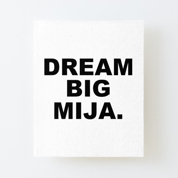 Dream Big Mija Canvas Mounted Print